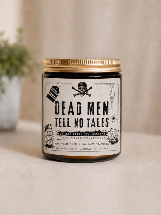DEAD MEN TELL NO TALES (7oz Candle Single Wick) Pear, Sage, Rose, Palo Santo, Patchouli - True Crime Collection